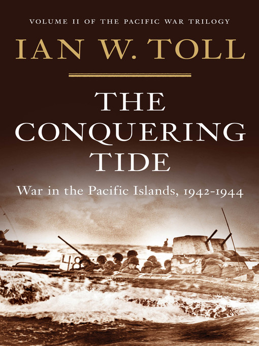 Title details for The Conquering Tide by Ian W. Toll - Wait list